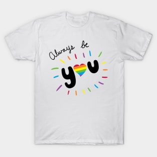 Always Be You T-Shirt